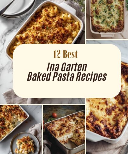12 Best Ina Garten Baked Pasta Recipes for Cheesy, Bubbly Dinners
