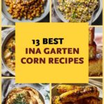 13 Best Ina Garten Corn Recipes for Fresh Summer Sides and Beyond