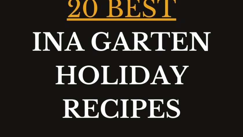 20 Best Ina Garten Holiday Recipes for Thanksgiving, Christmas, and Every Festive Dinner