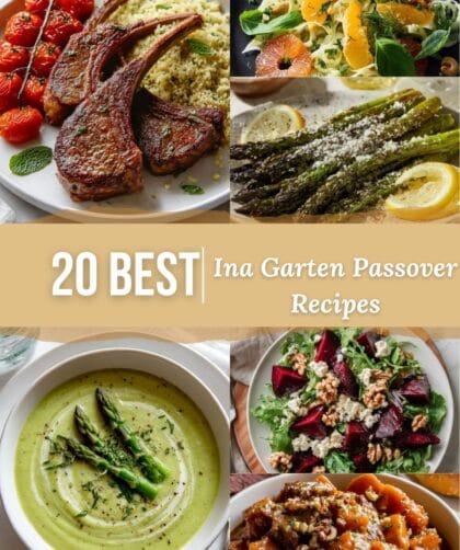 20 Best Ina Garten Passover Recipes for the Seder Table and Beyond