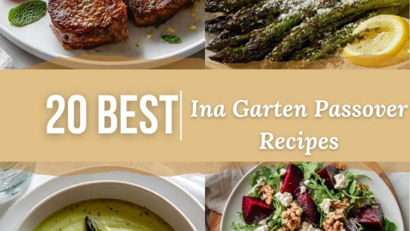 20 Best Ina Garten Passover Recipes for the Seder Table and Beyond