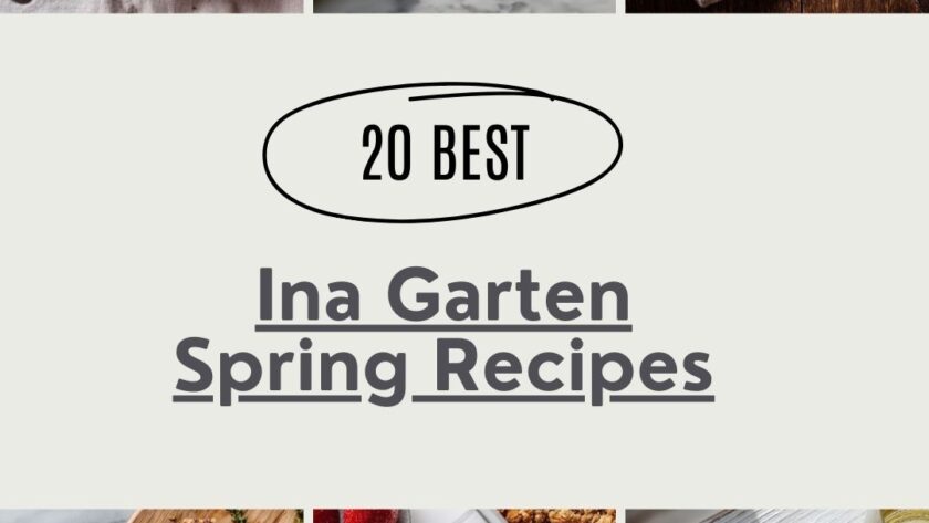 20 Best Ina Garten Spring Recipes for Fresh Salads, Light Mains, and Seasonal Desserts