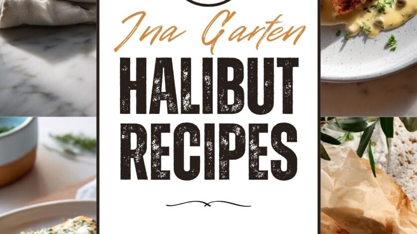 7 Best Ina Garten Halibut Recipes for Flaky, Flavorful Dinners