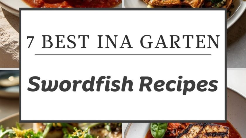 7 Best Ina Garten Swordfish Recipes With Bold Marinades and Simple Grilling