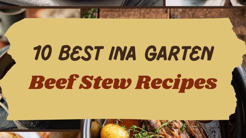 10 Best Ina Garten Beef Stew Recipes for Cozy Weeknight Dinners