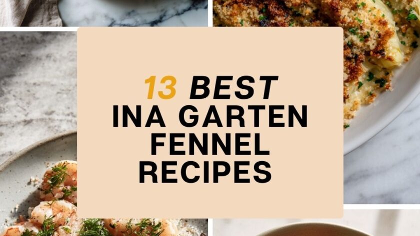 13 Best Ina Garten Fennel Recipes for Salads, Gratins, and Savory Mains (1)