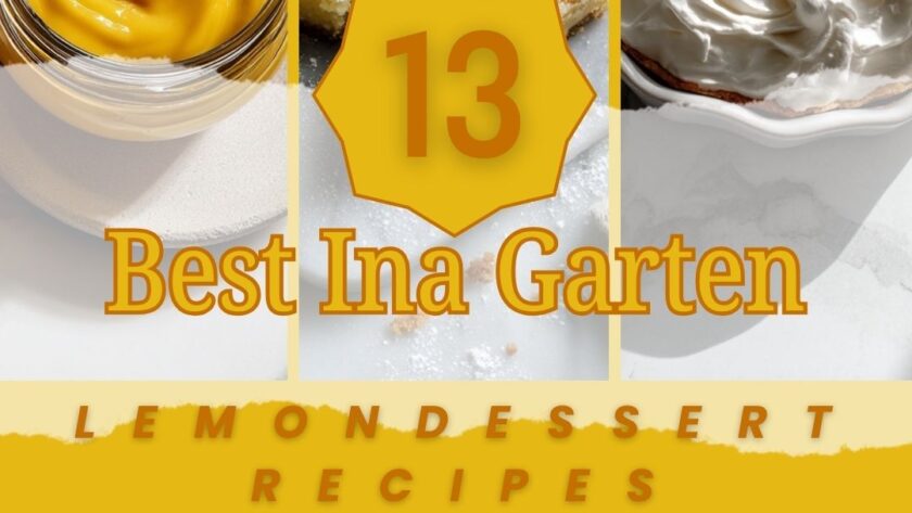 13 Best Ina Garten Lemon Dessert Recipes for Bright, Zesty Baking