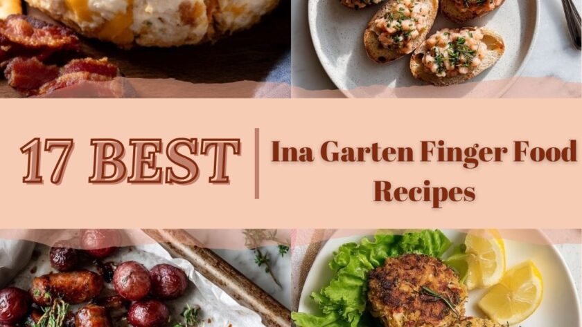 17 Best Ina Garten Finger Food Recipes for Easy Party Snacking