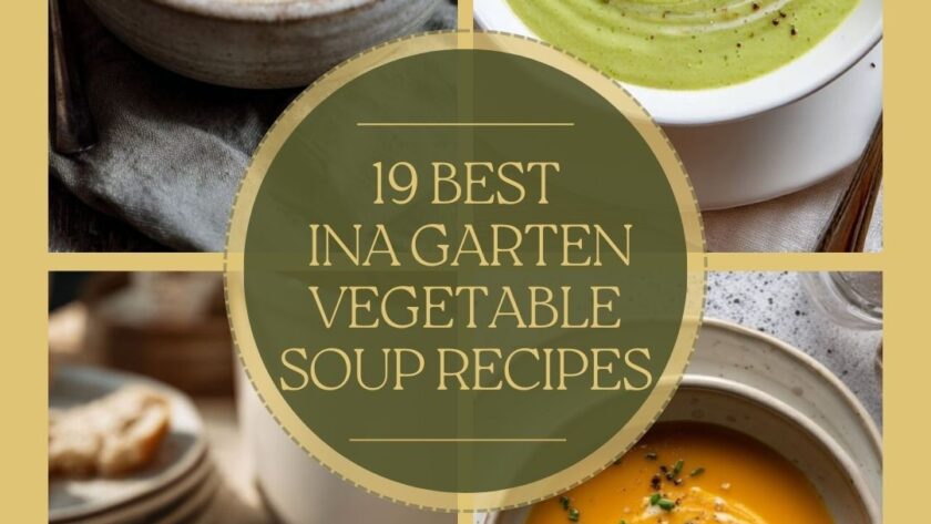 19 Best Ina Garten Vegetable Soup Recipes for Warm, Satisfying Bowls