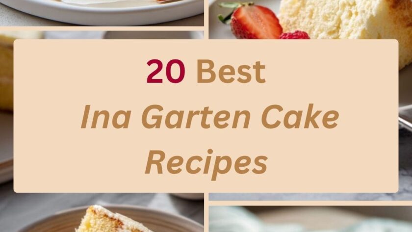 20 Best Ina Garten Cake Recipes You’ll Bake on Repeat