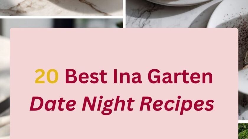 20 Best Ina Garten Date Night Recipes for a Romantic Dinner at Home