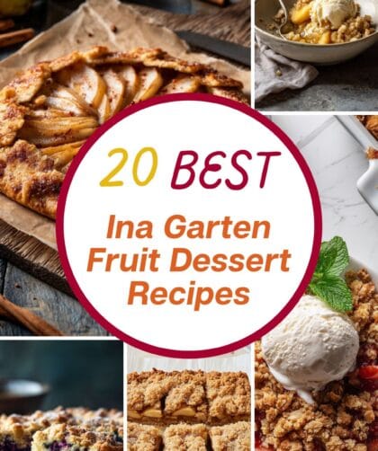20 Best Ina Garten Fruit Dessert Recipes Bursting With Fresh Flavor