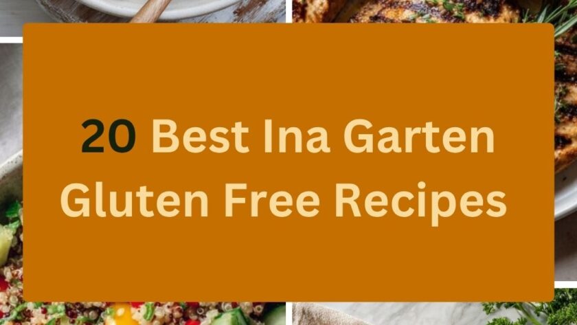 20 Best Ina Garten Gluten Free Recipes for Easy Weeknight Meals