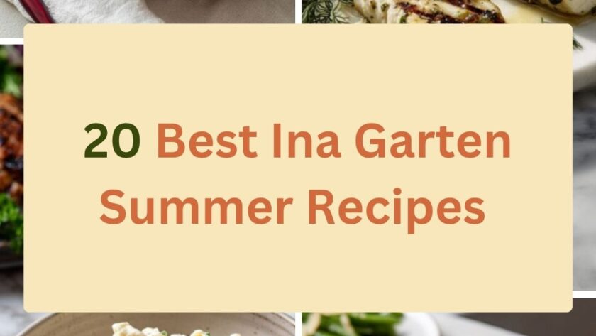 20 Best Ina Garten Summer Recipes for Fresh Salads, Grilled Mains, and Fruit Desserts