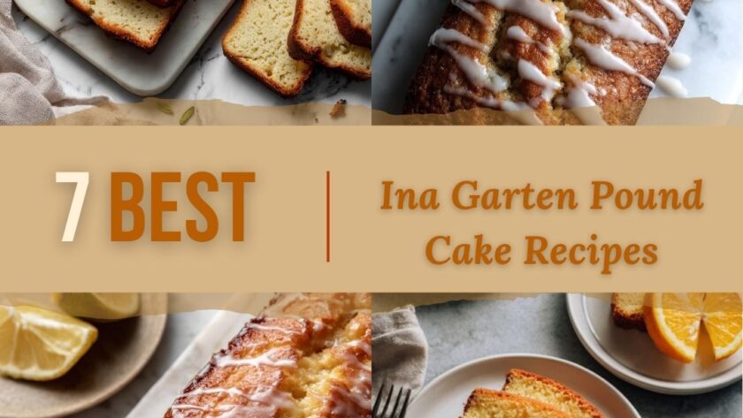 7 Best Ina Garten Pound Cake Recipes for Buttery, Golden Loaves