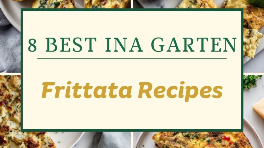 8 Best Ina Garten Frittata Recipes for Easy Brunch and Dinner