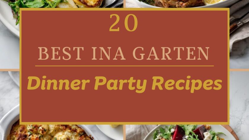20 Best Ina Garten Dinner Party Recipes for Elegant Entertaining