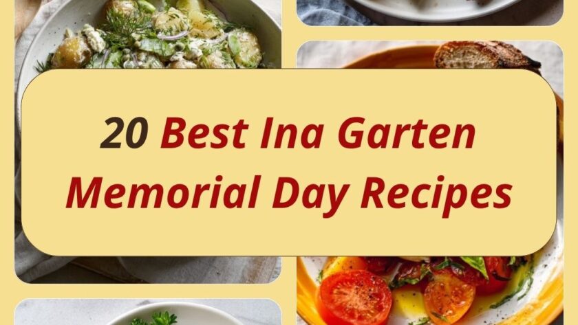 20 Best Ina Garten Memorial Day Recipes for the First Cookout of Summer